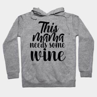 This MAMA needs some WINE Hoodie